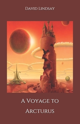 A Voyage to Arcturus by David Lindsay