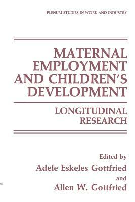 Maternal Employment and Children's Development: Longitudinal Research by 