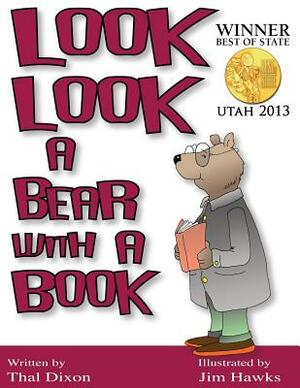 Look Look a Bear with a Book by Thal Dixon