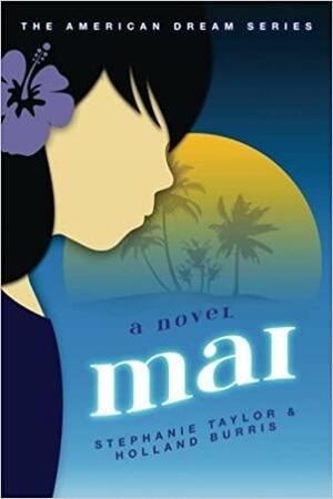 Mai by Holland Burris, Stephanie Taylor