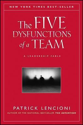 The Five Dysfunctions of a Team by Patrick Lencioni