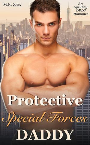 Protective Special Forces Daddy by M.R. Zoey, M.R. Zoey