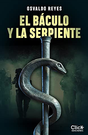 El báculo y la serpiente by Osvaldo Reyes
