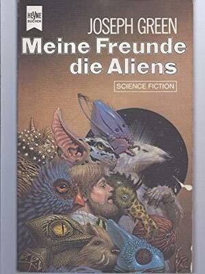 Meine Freunde die Aliens by Joseph Green