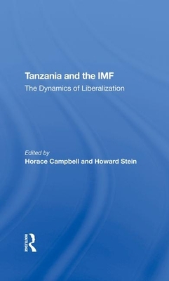 Tanzania and the IMF: The Dynamics of Liberalization by Joel Samoff, Howard Stein, Horace Campbell
