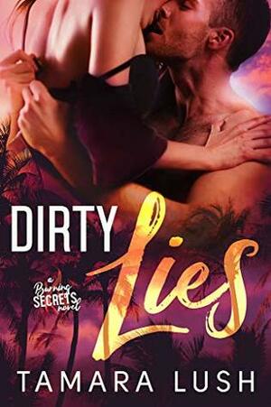 Dirty Lies by Tamara Lush