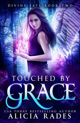 Touched by Grace by Alicia Rades