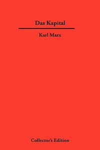 Das Kapital: A Collector's Edition by Karl Marx