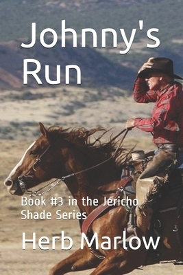 Johnny's Run: Book #3 in the Jericho Shade Series by Herb Marlow