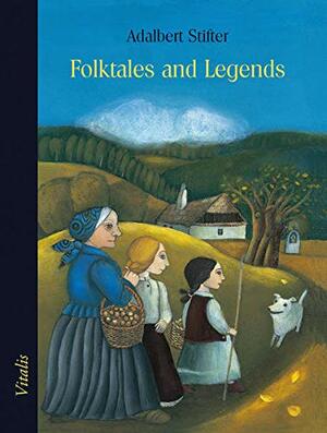 Folktales and Legends by Adalbert Stifter