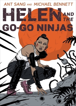 Helen and the Go-Go Ninjas by Ant Sang, Michael Bennett