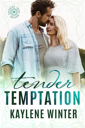 Tender Temptation: Cillian & Ivy by Kaylene Winter