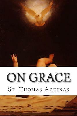 On Grace by St. Thomas Aquinas