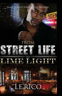 From Street Life to Lime Light by Le'rico James, Renee Lamb