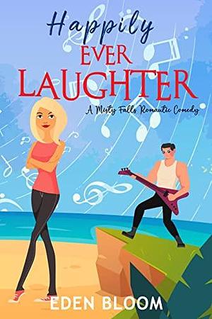 Happily Ever Laughter by Eden Bloom, Eden Bloom
