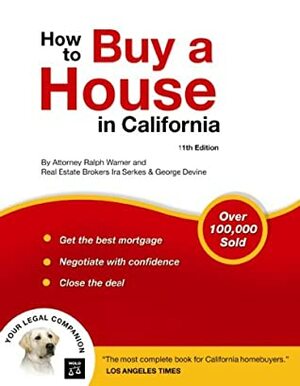 How to Buy a House in California by George Devine, Ralph E. Warner, Ira Serkes