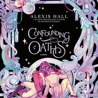 Confounding Oaths by Alexis Hall