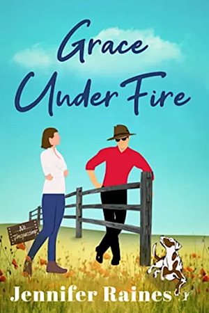 Grace Under Fire by Jennifer Raines