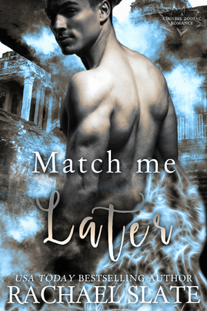 Match Me Later by Rachael Slate
