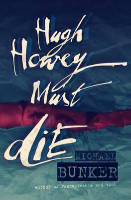 Hugh Howey Must Die! by Michael Bunker