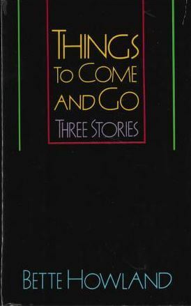 Things to Come and Go by Bette Howland