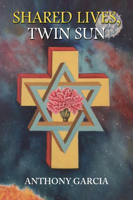 Shared Lives, Twin Sun by Anthony Garcia
