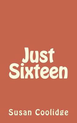 Just Sixteen by Susan Coolidge