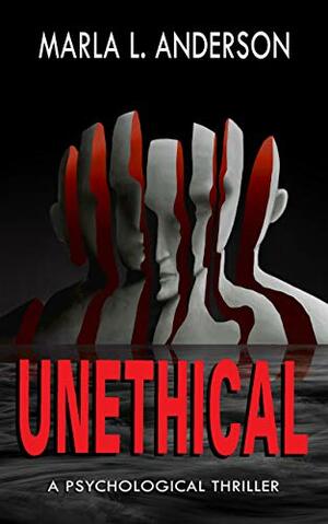 Unethical by Marla L. Anderson