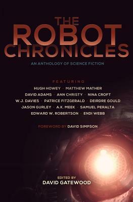 The Robot Chronicles by Hugh Howey, David Adams