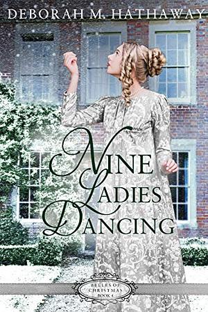 Nine Ladies Dancing by Deborah M. Hathaway