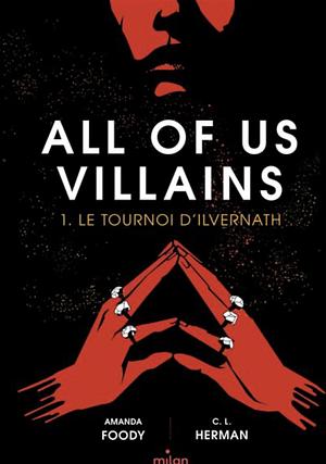 All of us villains  by Amanda Foody, C. L. Herman