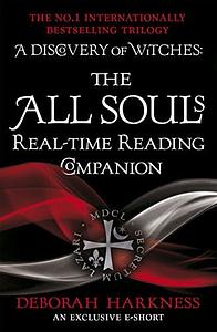 The All Souls Real-Time Reading Companion by Deborah Harkness, Deborah Harkness