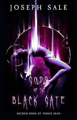 Gods of the Black Gate by Joseph Sale