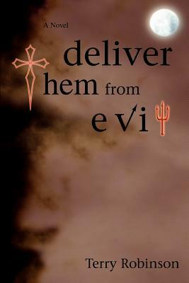 Deliver Them from Evil by Terry Robinson