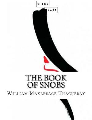 The Book of Snobs by William Makepeace Thackeray, Sheba Blake