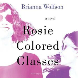 Rosie Colored Glasses by Brianna Wolfson