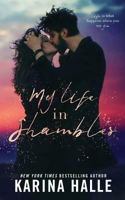 My Life in Shambles: A Standalone Romance by Karina Halle