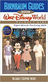 Birnbaum's Walt Disney World Without Kids 2009 by Jill Safro, Birnbaum Travel Guides