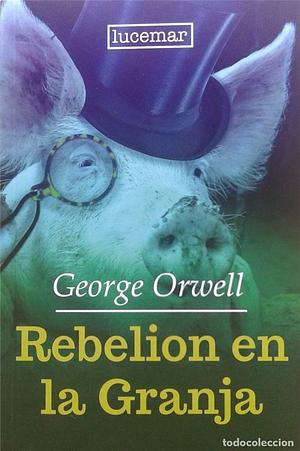 Rebelión en la granja by George Orwell