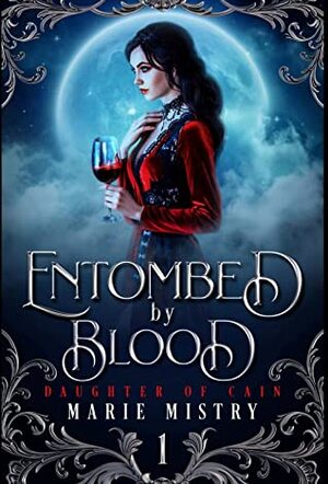 Entombed by Blood by Marie Mistry