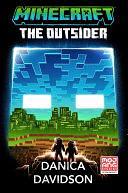 Minecraft: The Outsider: An Official Minecraft Novel by Danica Davidson