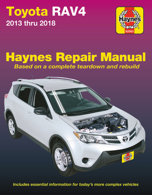 Toyota Rav4 2013 Thru 2018 Haynes Repair Manual: Based on a Complete Teardown and Rebuild * Includes Essential Information for Today's More Complex Ve by Haynes Publishing