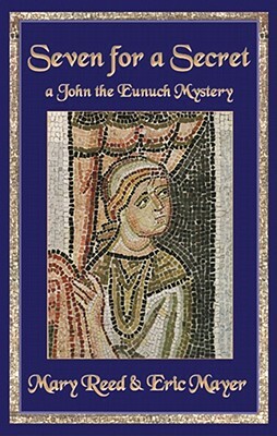 Seven for a Secret: A John the Lord Chamberlain Mystery by Eric Mayer, Mary Reed