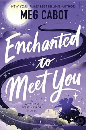 Enchanted to Meet You: A Witches of West Harbor Novel by Meg Cabot