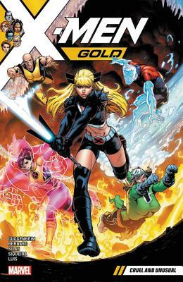 X-Men Gold Vol. 5: Cruel and Unusual by Marc Guggenheim