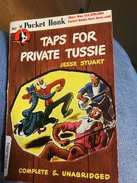 Taps for Private Tussie by Jesse Stuart, James M. Gifford