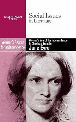 Women's Search for Independence in Charlotte Bronte's Jane Eyre by Claudia Durst Johnson