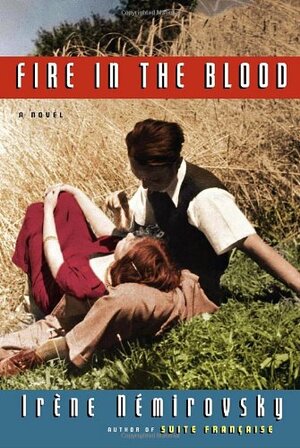 Fire in the Blood by Irène Némirovsky