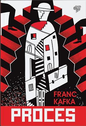 Proces by Franz Kafka