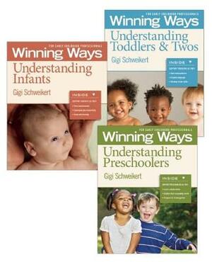 Understanding Infants, Toddlers & Twos, and Preschoolers [3-Pack]: Winning Ways for Early Childhood Professionals by Gigi Schweikert